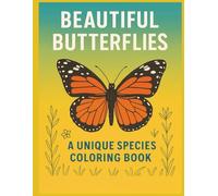Beautiful Butterflies: A Unique Species Coloring Book: 50 Real Butterfly Species with Outlined Names, Light Scenery, and Clean No-Shading Line Art