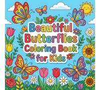 Beautiful Butterflies Coloring Book for Kids: 30 Fun and Easy Butterfly Coloring Pages with Flowers, Gardens, and Nature Scenes for Ages 3-10