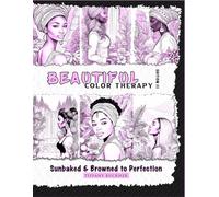 Beautiful Color Therapy: Sunbaked & Browned to Perfection Edition III