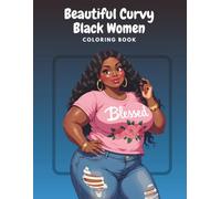 Beautiful Curvy Black Women: Adult Coloring Book for Black Women for Relaxation and Stress Relief
