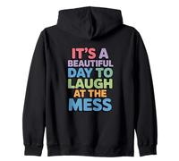 Beautiful Day to Laugh at The Mess Humour Life Sweat à Capuche
