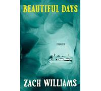 Beautiful Days: Stories