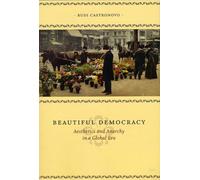 Beautiful Democracy: Aesthetics and Anarchy in a Global Era