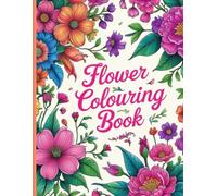 Beautiful Flowers Coloring Book for Kids & Adults