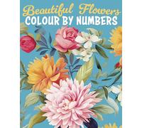 Beautiful Flowers Colour by Numbers