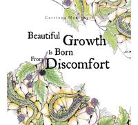 Beautiful growth is born from discomfort
