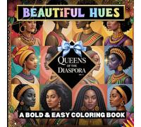Beautiful Hues - Queens of the Diaspora: A Bold & Easy Coloring Book Vol.3