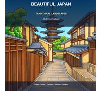 Beautiful Japan: Traditional Landscapes Coloring Book - 23 Real Castles, Temples, Villages & Gardens | Bold & Easy Large Print Scenes of Himeji, Kyoto, Shirakawa-go & More
