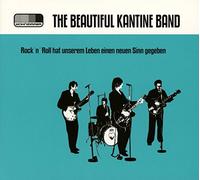 Beautiful Kantine Band,the - Rock'N'Roll Hat Unserem Leben Einen Neuen Sinn Geg