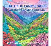 BEAUTIFUL LANDSCAPES TO SOOTHE YOUR MIND AND SOUL: A BEAUTIFUL COLLECTION OF MOUNTAINS, LAKES, RIVERS, FORESTS AND MORE, DESIGNED WITH PROTECTIVE BLANKS PAGES TO PROTECT YOUR NEXT PICTURE.