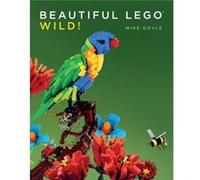 Beautiful Lego: Wild! (Paperback) Mike Doyle, (Auteur)