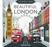 Beautiful London: Colouring Book for Adults, Kids & Teens: Explore the Fun, Colourful Side of England’s Capital