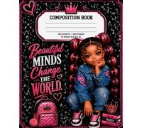 Beautiful Minds Change the World: Motivational Composition Notebook for Girls