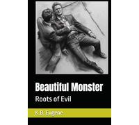 Beautiful Monster: Roots of Evil