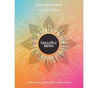 Beautiful News: Positive Trends, Uplifting Stats, Creative Solutions