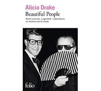 Alicia Drake – Beautiful People : Saint Laurent, Lagerfeld : splendeurs et misères de la mode