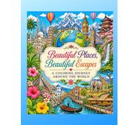Beautiful Places, Beautiful Escapes: A Coloring Journey Around The World