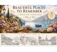 Beautiful Places to Remember: A Relaxing Coloring Book