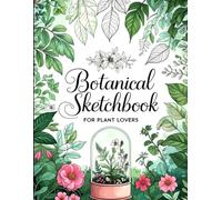 Beautiful Plant Sketchbook: Beautiful Plant Sketchbook Cover, 152 Pages, 8.5 x 11 Page Size, 150 Blank Pages, Beautiful Leaves around flowers Background Sketchbook For All Plant Lovers.