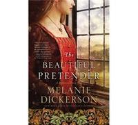 Beautiful Pretender Melanie Dickerson, (Auteur)