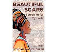 Beautiful Scars: Searching for my Smile