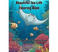Beautiful Sea Life Coloring Book: Dive Into a World of Ocean Beauty and Relaxation!