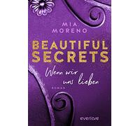 Beautiful Secrets - Wenn wir uns lieben: Roman | Second Chances | Sinnliche Romance für Fans der 'Whitestone Hospital'-Reihe