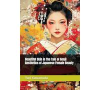 Beautiful Skin in The Tale of Genji: Aesthetics of Japanese Female Beauty