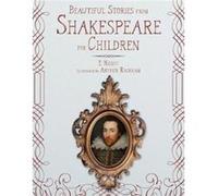 Beautiful Stories from Shakespeare for Children by E. Nesbit Edith Nesbit , Illustrated By Arthur Rackham (Auteur)