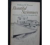 Beautiful Swimmers: Watermen, Crabs, and the Chesapeake Bay