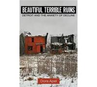 Beautiful Terrible Ruins by Dora Apel Dora Apel (Auteur)