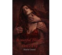 Beautiful Things Don't Cry