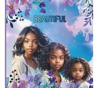 Beautiful: This is more than a story it's a reminder, a healing journey, and a celebration of every shade of brown. It empowers brown beauties to ... girl, you were always simply beautiful.