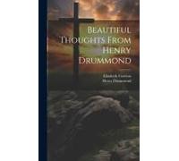 Beautiful Thoughts From Henry Drummond