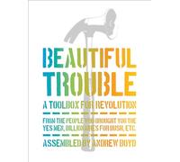 Beautiful Trouble: A Toolbox for Revolution