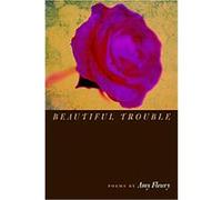 Beautiful Trouble, Crab Orchard Award Series in Poetry. Amy Fleury (Auteur)