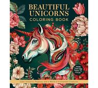 Beautiful Unicorns: Color Unicorns, Pegasus and a World of Enchanted Creatures