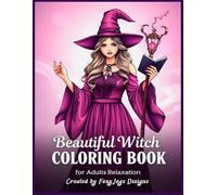 Beautiful Witch Coloring Book for Adults Relaxation: 61 Designs with Unique Environments | One-sided Pages to avoid bleed-through | Perfect for Stress Relief and Mindful Relaxation