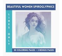 Beautiful Women Spiroglyphics Lines Only: One Color Coloring Book With Unique Ilustraions To Discover