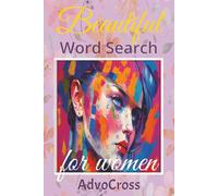 Beautiful Word Search For Women: Word Searches With Easy To Read Print About Females, Ladies, Moms, Sisters And More I 6x9 inches, 140 Pages I 70+ ... Holidays, Relaxation And Leisure or Me times