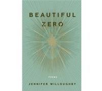 Beautiful Zero by Jennifer Willoughby Jennifer Willoughby (Auteur)