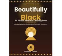 Beautifully Black: An African American Coloring Book: Celebrating Culture, Confidence, Creativity & Community