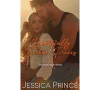 Beautifully Broken Pieces: a Small Town Romance