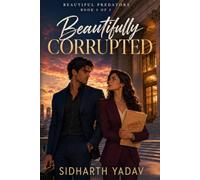 Beautifully Corrupted: Evidence, Power, and Forbidden Desire (Beautiful Predators Book 3)