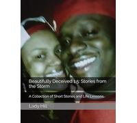 Beautifully Deceived 1.5: Stories from the Storm: A Collection of Short Stories and Life Lessons.