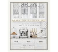 Beautifully Organized by Nikki Boyd Nikki Boyd (Auteur)
