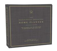 Beautifully Organized Home Planner: The Ultimate Step-By-Step Guide To Organizing Your Home Life