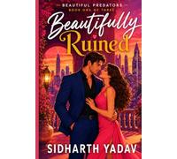 Beautifully Ruined: From Enemies to Lovers A Dark Romance (Beautiful Predators Book 1)