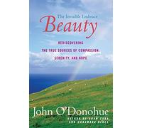 Beauty: A Study of Beauty in Celtic Spirituality and the Human Spirit
