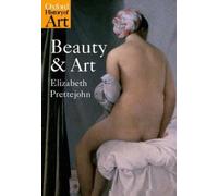 Beauty and Art: 1750-2000 (Oxford History of Art S.) by Elizabeth Prettejohn